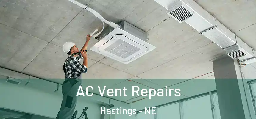  AC Vent Repairs Hastings - NE