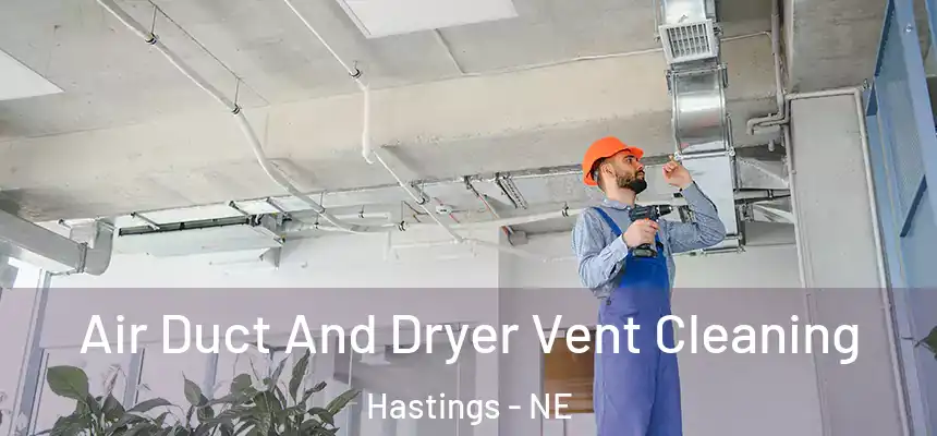 Air Duct And Dryer Vent Cleaning Hastings - NE