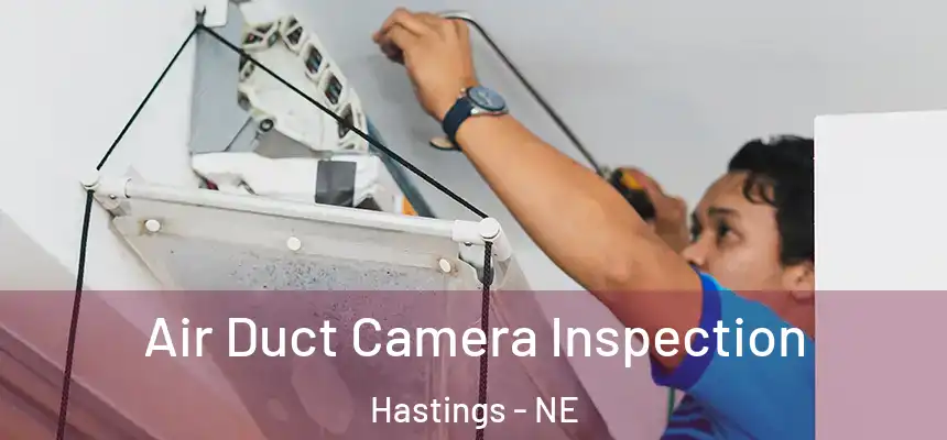  Air Duct Camera Inspection Hastings - NE