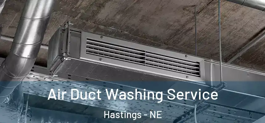 Air Duct Washing Service Hastings - NE