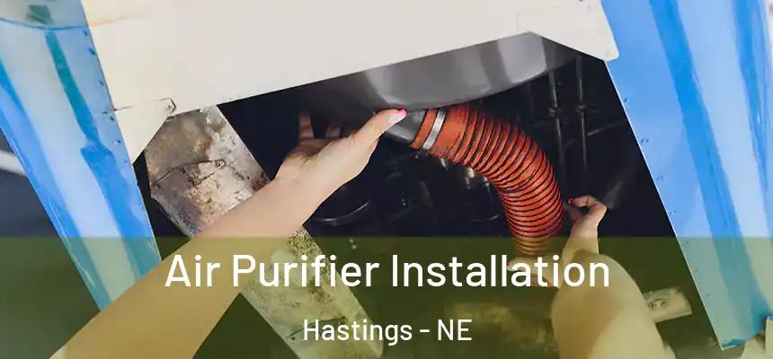  Air Purifier Installation Hastings - NE