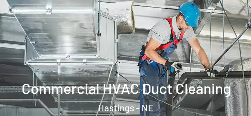 Commercial HVAC Duct Cleaning Hastings - NE