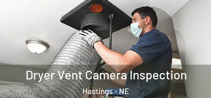 Dryer Vent Camera Inspection Hastings - NE