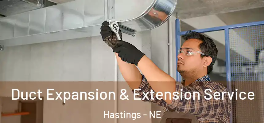 Duct Expansion & Extension Service Hastings - NE