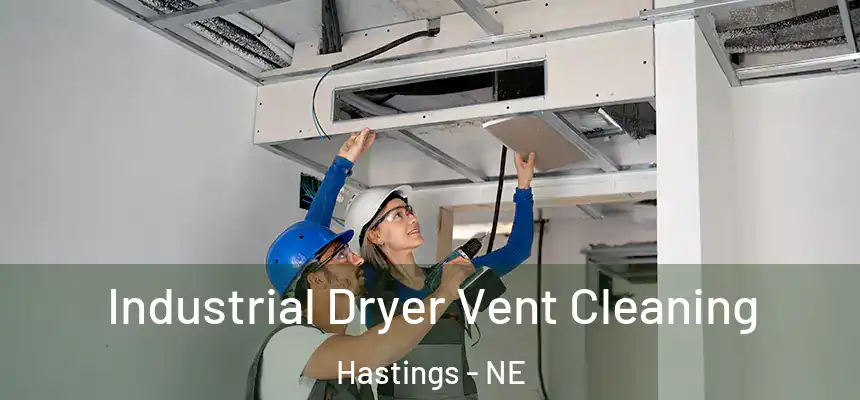Industrial Dryer Vent Cleaning Hastings - NE
