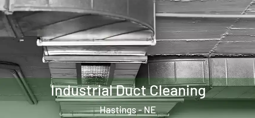 Industrial Duct Cleaning Hastings - NE