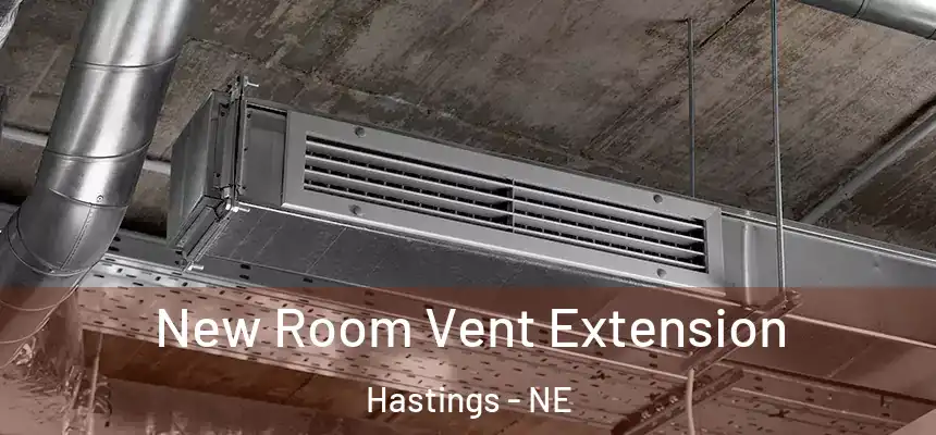 New Room Vent Extension Hastings - NE