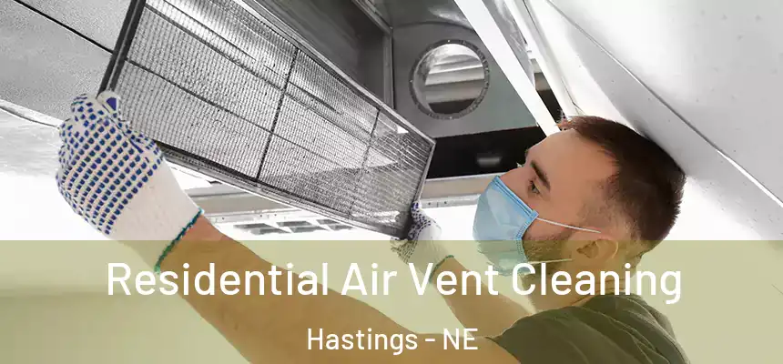 Residential Air Vent Cleaning Hastings - NE