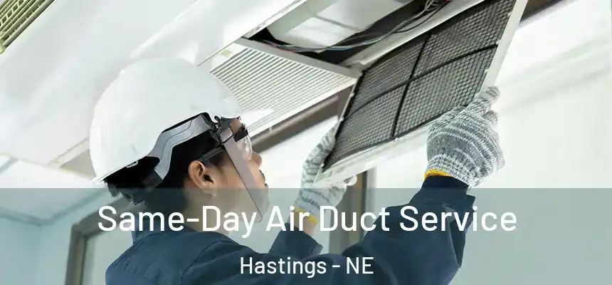  Same-Day Air Duct Service Hastings - NE